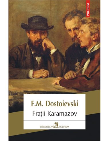 Fratii Karamazov  Editia 2018 - Dostoievski | Polirom