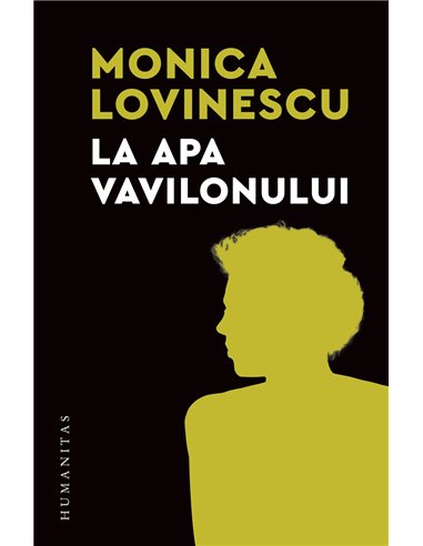 La apa Vavilonului - Monica Lovinescu | Editura Humanitas