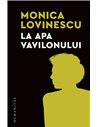 La apa Vavilonului - Monica Lovinescu | Editura Humanitas