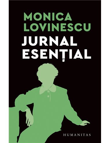 Jurnal esențial. Ed. a III-a - Monica Lovinescu | Editura Humanitas