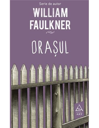 Orașul - William Faulkner | Editura Art