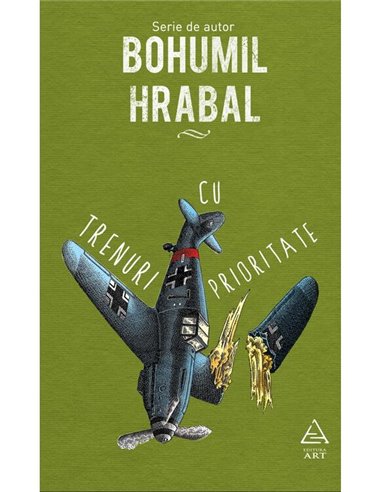 Trenuri cu prioritate - Bohumil Hrabal | Editura Art